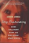 Stop Pretending: What Happened When My Big Sister Went Crazy