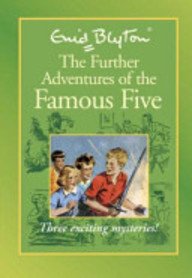 The Further Adventures of the Famous Five (Famous Five, #8, #18, #21)