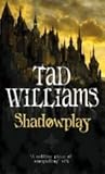 Shadowplay (Shadowmarch, #2)