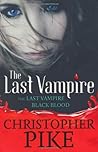 The Last Vampire and Black Blood (The Last Vampire, #1-2)