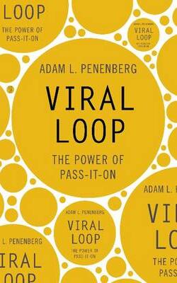Viral Loop: The Power of Pass-it-on