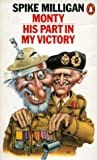 Monty: His Part In My Victory (War Memoirs, #3)