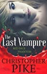 Red Dice and Phantom (The Last Vampire, #3-4)