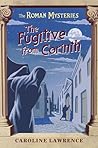 The Fugitive from Corinth (The Roman Mysteries)