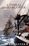 Admiral Hornblower: Flying Colours / The Commodore / Lord Hornblower / Hornblower in the West Indies (Hornblower Saga: Chronological Order #8-11 omnibus)
