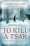 To Kill a Tsar