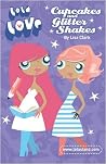 Lola Love: Cupcakes and Glitter Shakes