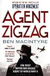 Agent Zigzag: Most Notorious Double Agent of World War II