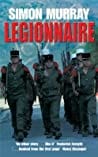 Legionnaire: The Real Life Story of an Englishman in the French Foreign Legion