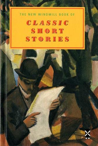 The New Windmill Book Of Classic Short Stories (New Windmill)