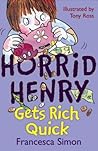 Horrid Henry Gets Rich Quick (Horrid Henry, #5)
