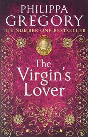 The Virgin's Lover (The Plantagenet and Tudor Novels, #13)