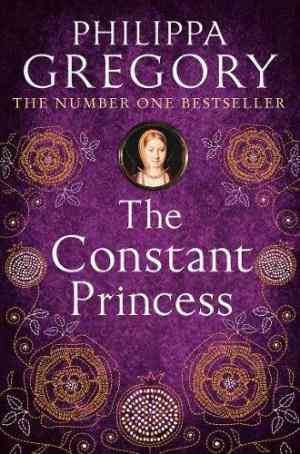 The Constant Princess (The Plantagenet and Tudor Novels, #6)