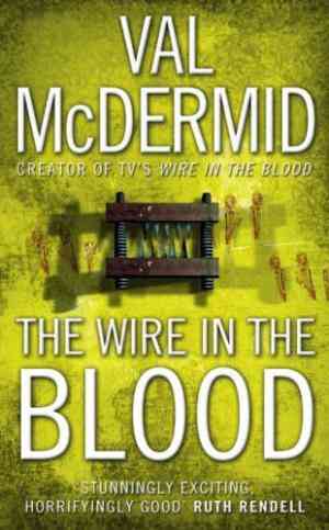 The Wire In The Blood (Tony Hill & Carol Jordan, #2)