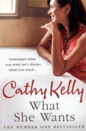 What She Wants by Cathy Kelly [Paperback]