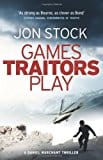 Games Traitors Play by Stock, Jon