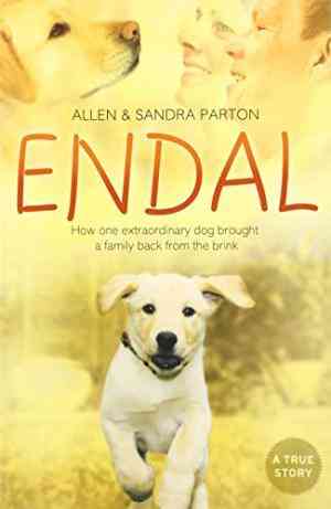 Endal: How One Extraordinary Dog Brought a Family Back from the Brink