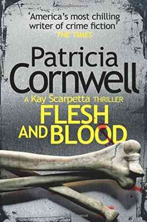 Flesh and Blood (Dr. Kay Scarpetta Book 22)