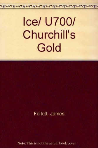 Ice/ U700/ Churchills Gold by James Follett