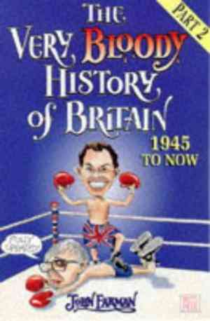 The Very Bloody History Of Britain, 2: The Last Bit!