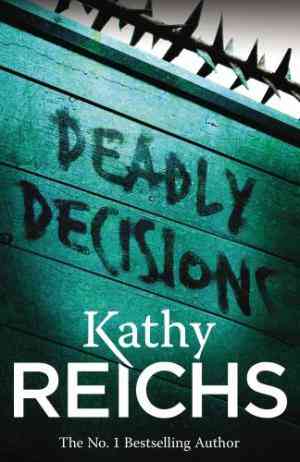 Deadly Decisions (Temperance Brennan, #3)