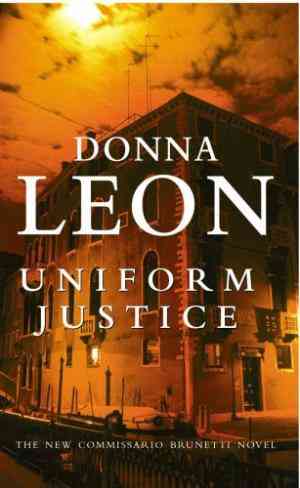 Uniform Justice (Commissario Brunetti, #12)