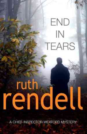 End In Tears (Inspector Wexford, #20)