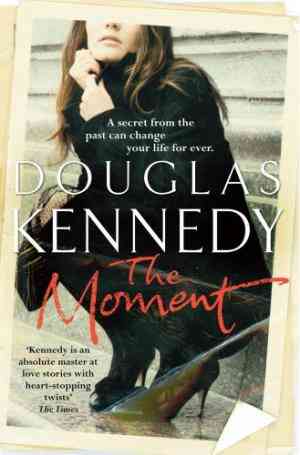 The Moment by Douglas Kennedy [Paperback]