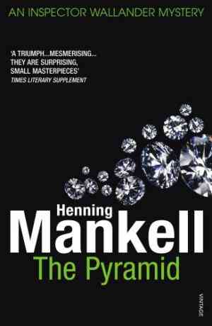 The Pyramid: The Kurt Wallander Stories
