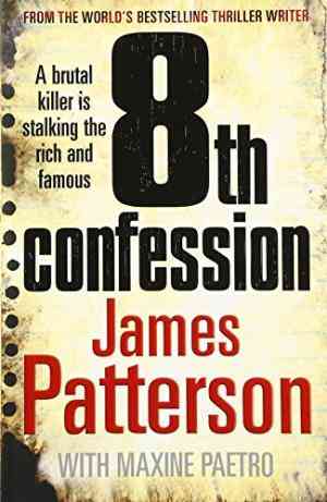 8th Confession: A brutal killer is stalking the rich and famous (Womens Murder Club 8)