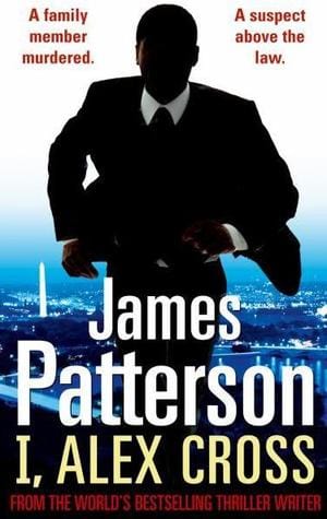 I, Alex Cross: (Alex Cross 16) by James Patterson