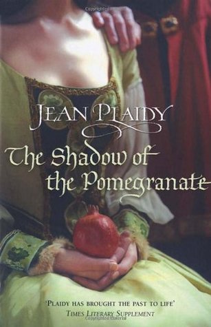 The Shadow Of The Pomegranate by Jean Plaidy