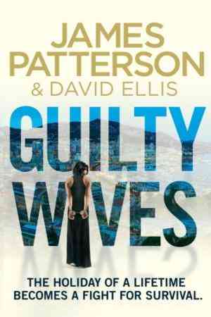 Guilty Wives by David Ellis, James Patterson,