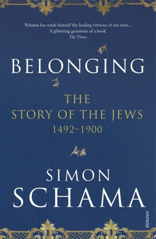 Belonging: The Story of the Jews 1492–1900 [Paperback]