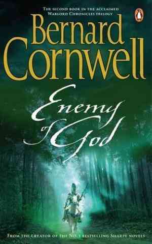 Enemy of God (The Warlord Chronicles, #2)