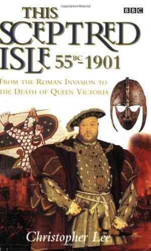 This Sceptred Isle: 55BC-1901