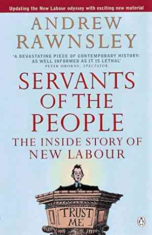 Servants of the People: The Inside Story of New Labour