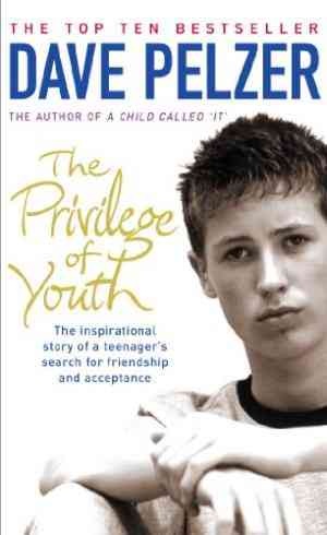 The Privilege of Youth: The Inspirational Story of a Teenagers Search for Friendship and Acceptance