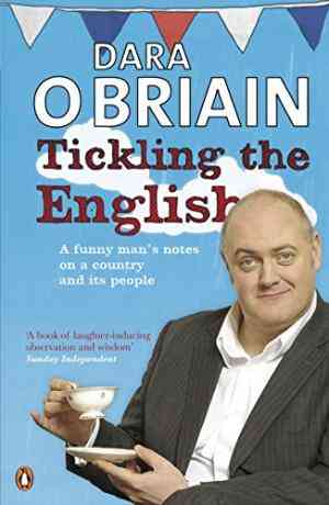 Tickling The English: A funny man's notes on a country and its people