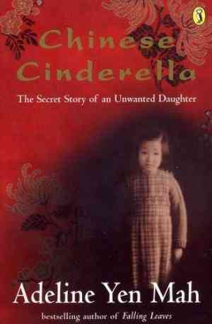 Chinese Cinderella: The Secret Story of an Unwanted Daughter