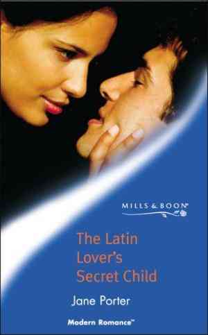 The Latin Lovers Secret Child (The Galvan Brides, #3)