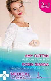 His Pregnant Royal Bride (Royal Spring Babies, Book 1) / Baby Surprise for the Doctor Prince (Royal Spring Babies, Book 2) (Medical)