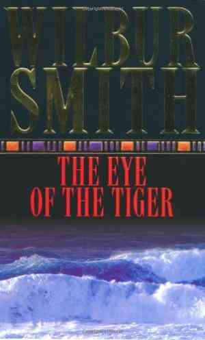 The Eye Of The Tiger by Wilbur Smith