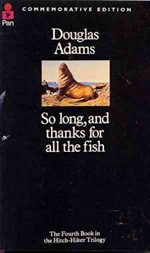 So Long, and Thanks for All the Fish (Hitchhiker's Guide #4)