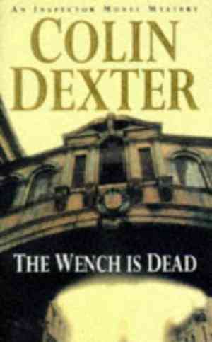 The Wench is Dead (Inspector Morse, #8)