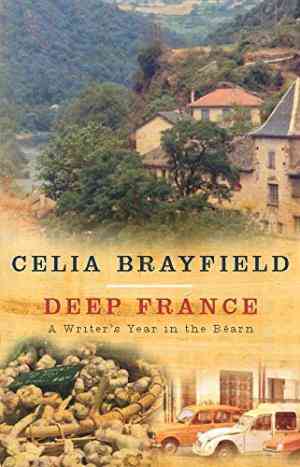 Deep France: A Writer's Year in La France Profonde