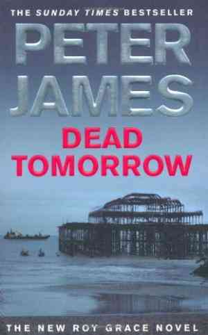 Dead Tomorrow (Roy Grace, #5)