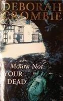 Mourn Not Your Dead by Deborah Crombie