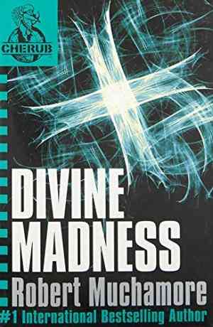 Divine Madness (Cherub, #5)