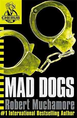 Mad Dogs (Cherub, #8)